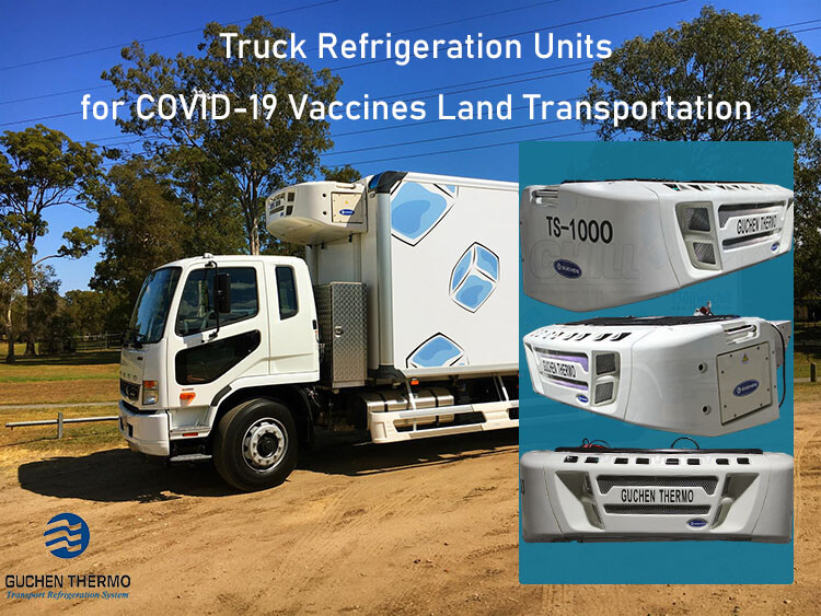 truck refrigeration units for land transport of COVID-19 vaccines